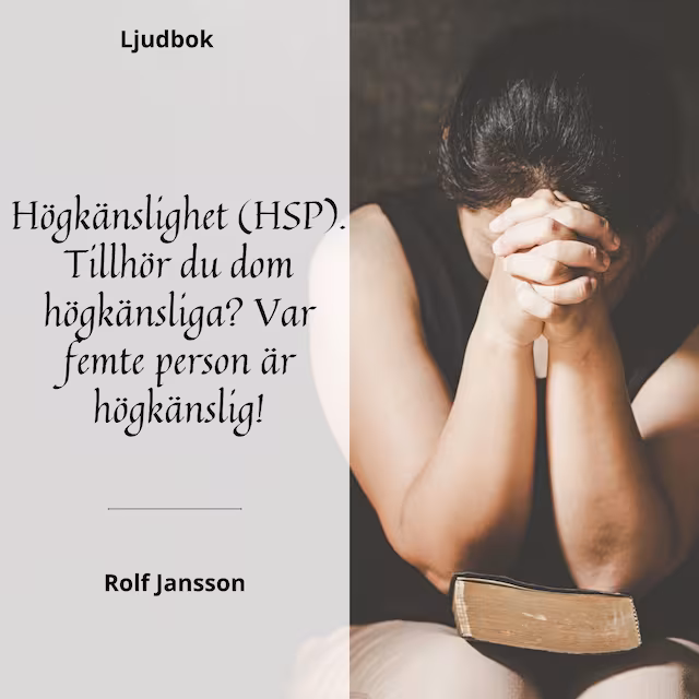 Omslag: Högkänslighet (HSP): förstå och hantera en högkänslig personlighet