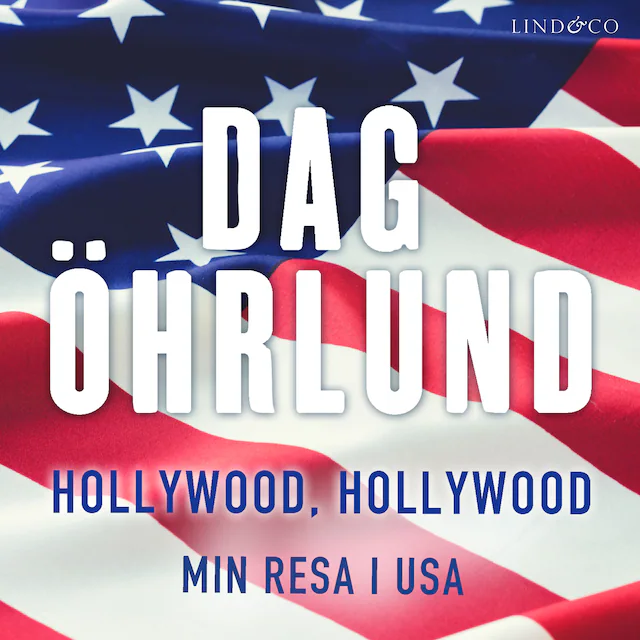Omslag: Hollywood, Hollywood: Min resa i USA