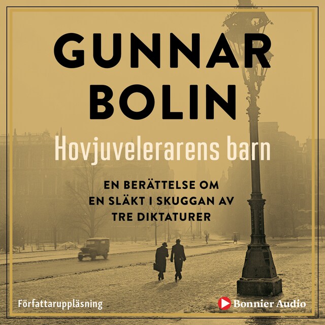 Omslag: Hovjuvelerarens barn : en berättelse om en släkt i skuggan av tre diktaturer