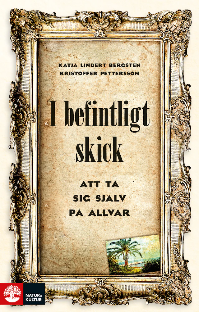 Omslag: I befintligt skick : Att ta sig själv på allvar