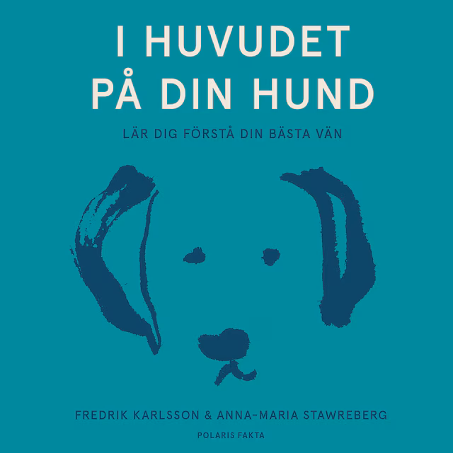 Omslag: I huvudet på din hund: lär dig förstå din bästa vän