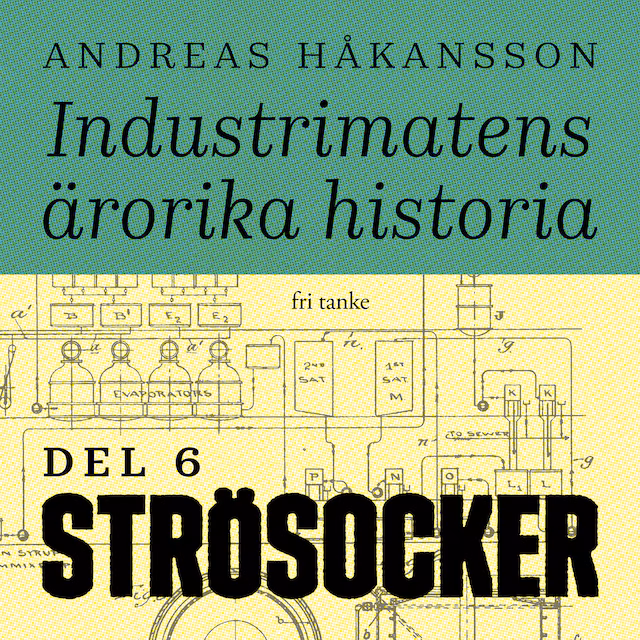 Omslag till ljudboken Industrimatens ärorika historia: Socker