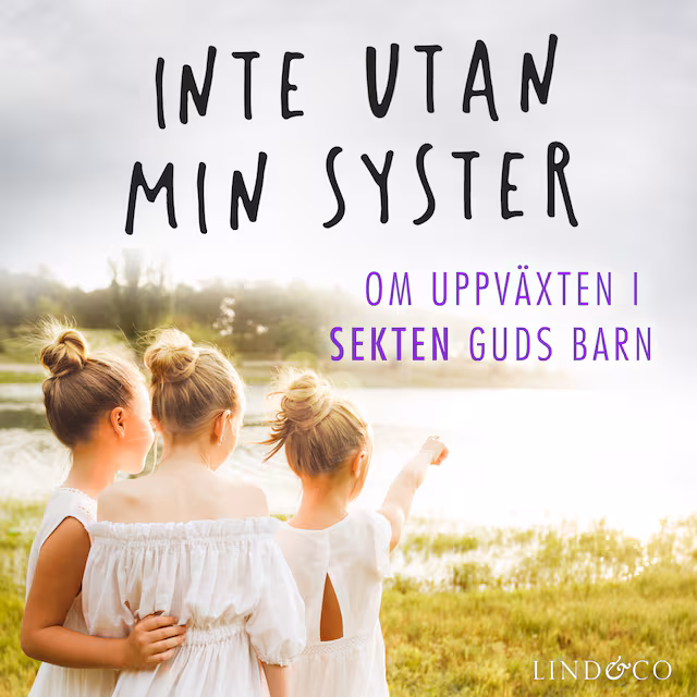 Omslag till ljudboken Inte utan min syster: Om uppväxten i sekten Guds barn