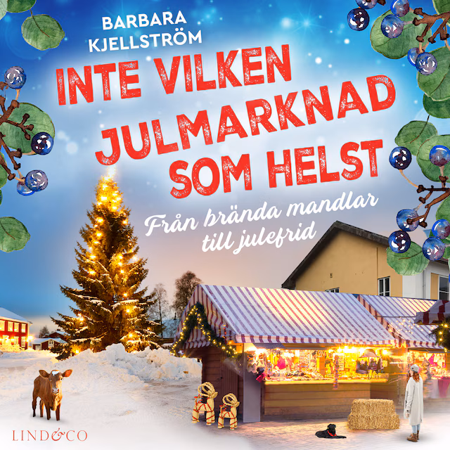 Omslag: Inte vilken julmarknad som helst: Från brända mandlar till julefrid