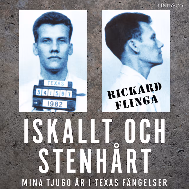 Omslag: Iskallt och stenhårt: Mina tjugo år i Texas fängelser
