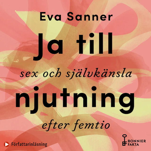 Omslag: Ja till njutning : sex och självkänsla efter femtio