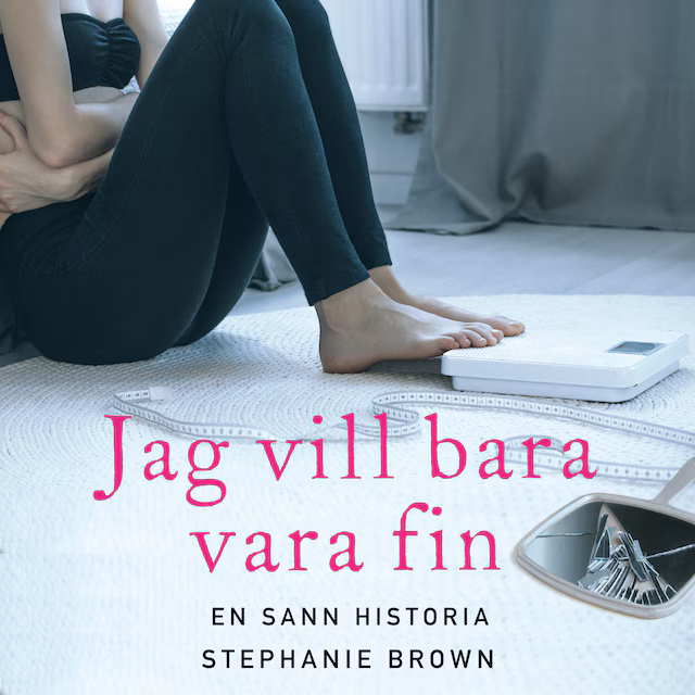 Omslag: Jag vill bara vara fin: En sann historia
