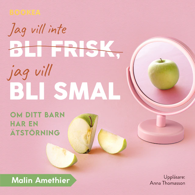 Omslag till ljudboken Jag vill inte bli frisk, jag vill bli smal