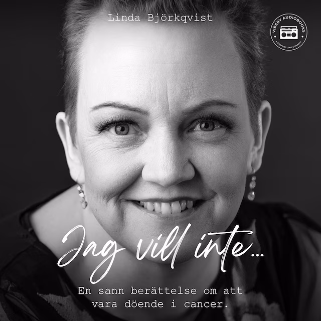 Omslag: Jag vill inte - en sann berättelse om att vara döende i cancer