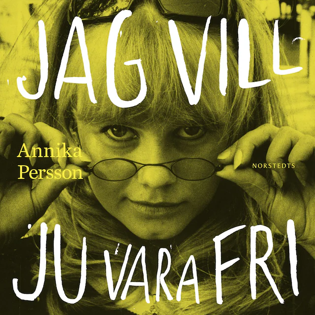 Omslag: Jag vill ju vara fri : en bok om Lena Nyman