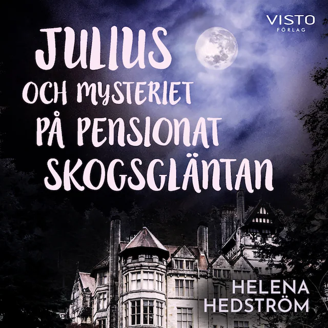Omslag: Julius och mysteriet på pensionat Skogsgläntan