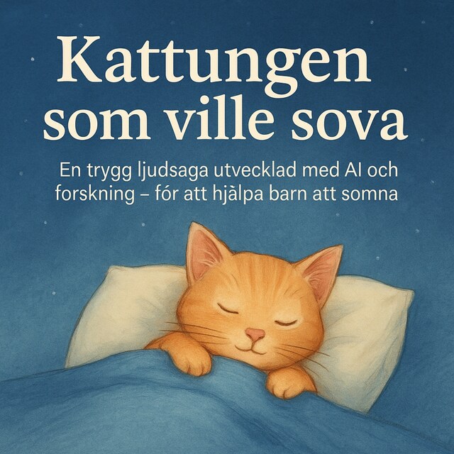 Omslag: Kattungen som ville sova – en trygg godnattsaga för barn