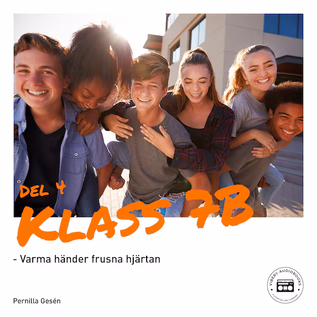 Omslag: Klass 7B - Varma händer frusna hjärtan