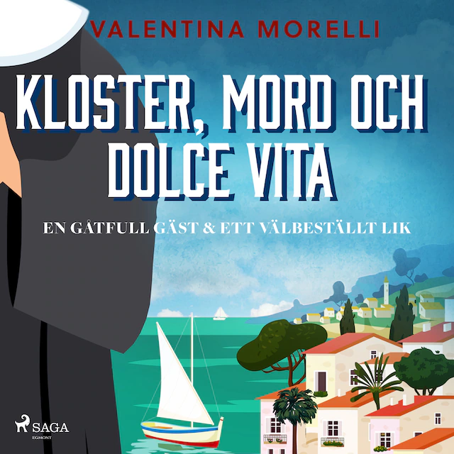 Omslag: Kloster, mord och dolce vita - En gåtfull gäst & Ett välbeställt lik