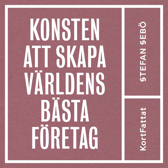 Omslag: Konsten att skapa världens bästa företag