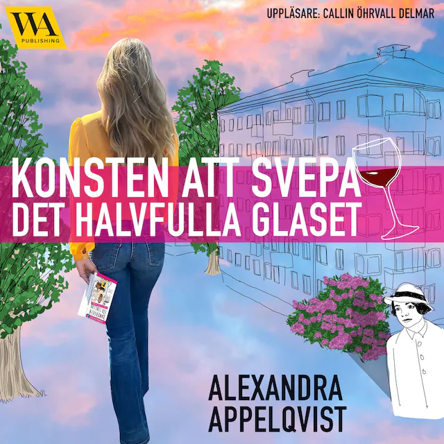 Omslag: Konsten att svepa det halvfulla glaset