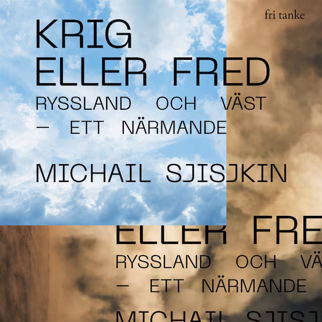 Omslag: Krig eller fred: Ryssland och väst – ett närmande