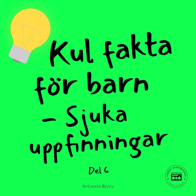 Omslag: Kul fakta för barn: Sjuka uppfinningar (del 6)