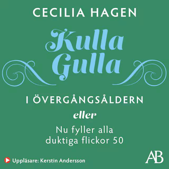 Omslag: Kulla-Gulla i övergångsåldern : eller Nu fyller alla duktiga flickor 50