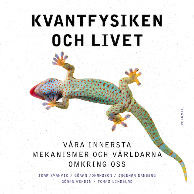 Omslag: Kvantfysiken och livet : våra innersta mekanismer och världarna omkring oss