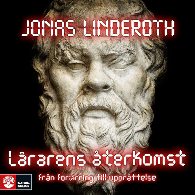 Omslag: Lärarens återkomst : Från förvirring till upprättelse