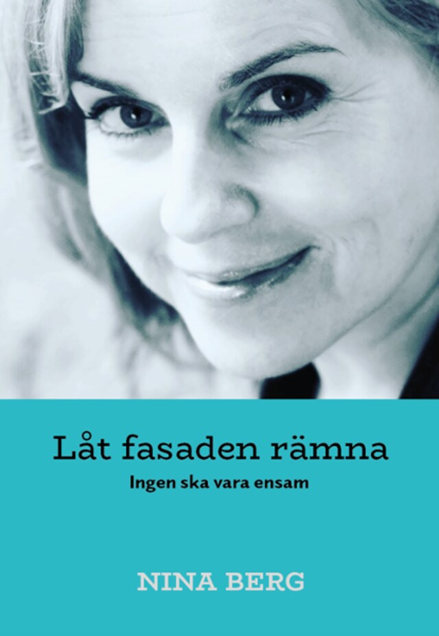 Omslag: Låt fasaden rämna: Ingen ska vara ensam