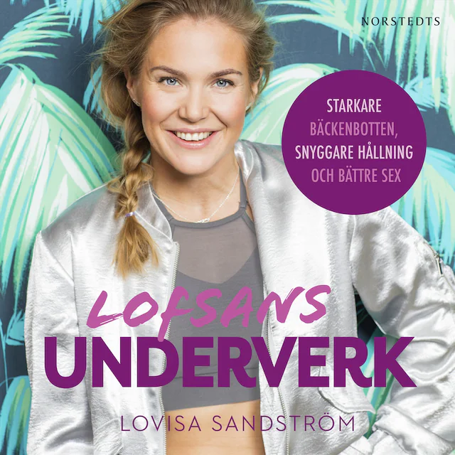 Omslag: Lofsans underverk : starkare bäckenbotten, snyggare hållning och bättre sex