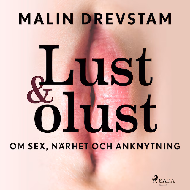 Omslag: Lust & olust : om sex, närhet och anknytning