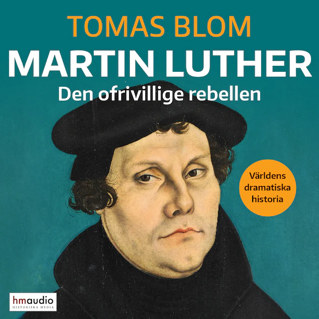 Omslag: Martin Luther: Den ofrivillige rebellen