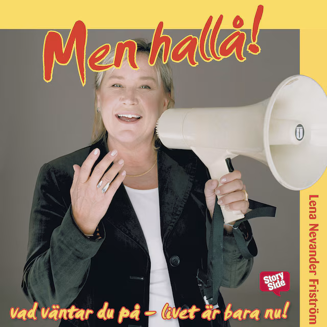 Omslag: Men hallå! Vad väntar du på - livet är bara nu!