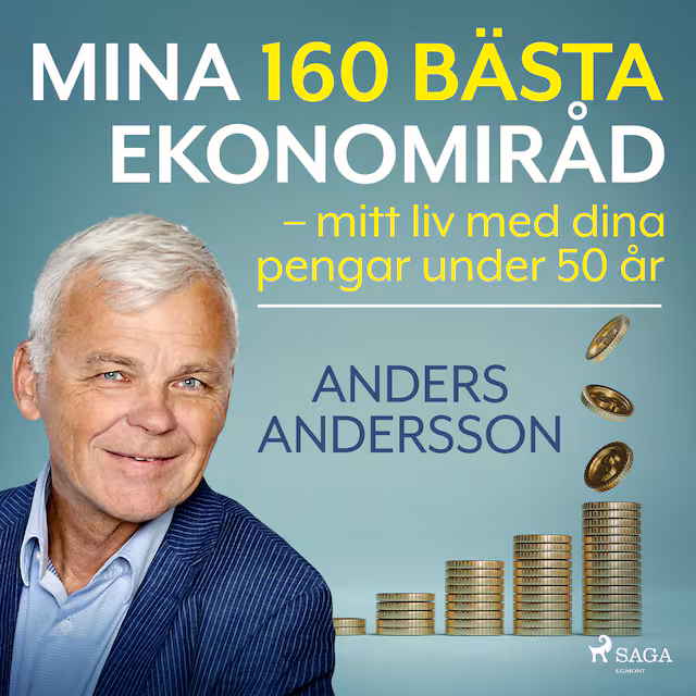 Omslag: Mina 160 bästa ekonomiråd – mitt liv med dina pengar under 50 år