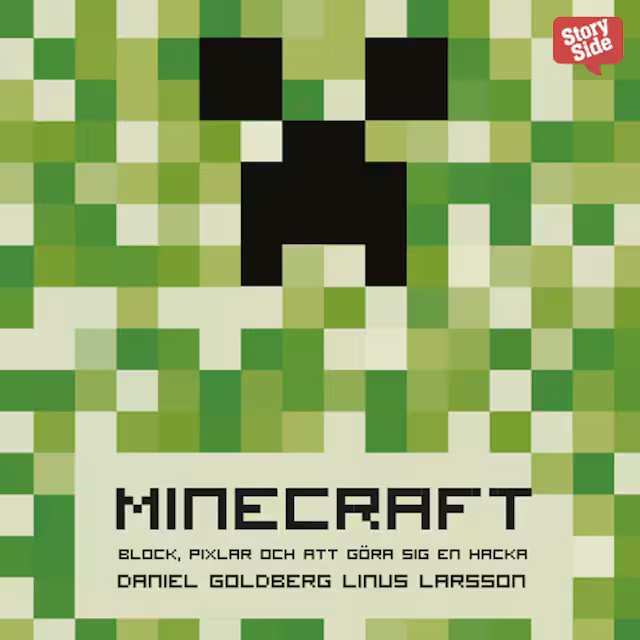 Omslag: Minecraft: block, pixlar och att göra sig en hacka : Historien om Markus 'Notch' Persson och spelet som vände allt upp och ned
