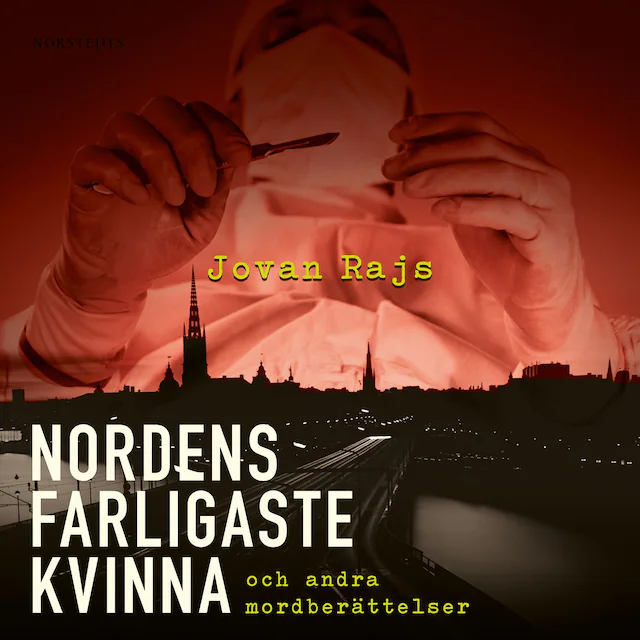 Omslag: Nordens farligaste kvinna och andra mordberättelser
