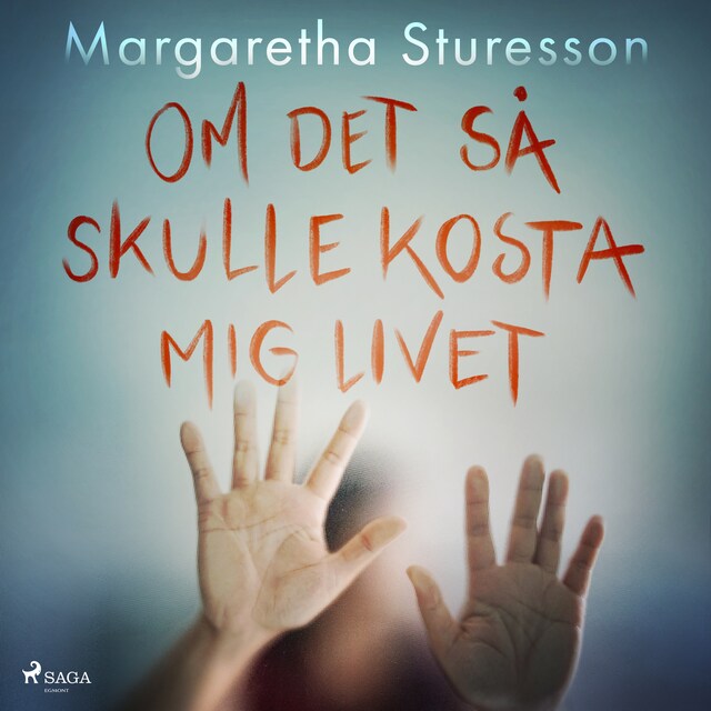 Omslag till ljudboken Om det så skulle kosta mig livet