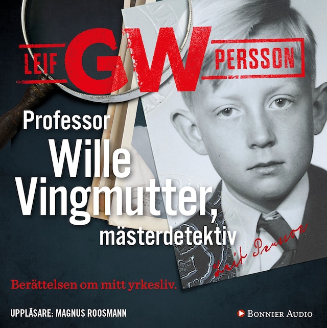 Omslag: Professor Wille Vingmutter, mästerdetektiv : berättelsen om mitt yrkesliv