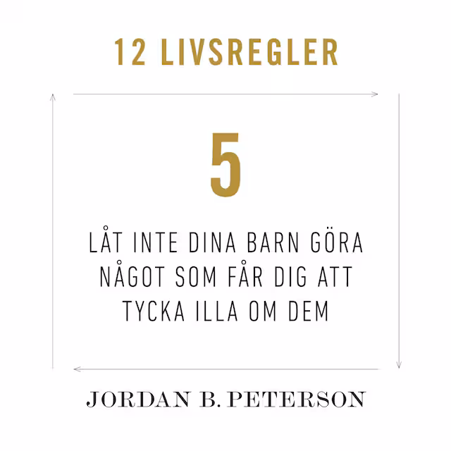 Omslag: Regel 5: Låt inte dina barn göra något som får dig att tycka illa om dem