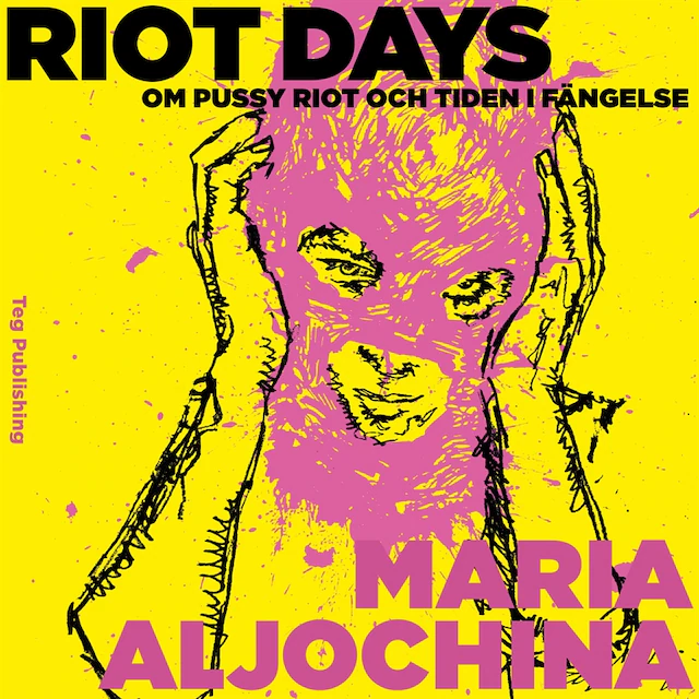 Omslag: Riot Days: Om Pussy Riot och tiden i fängelse