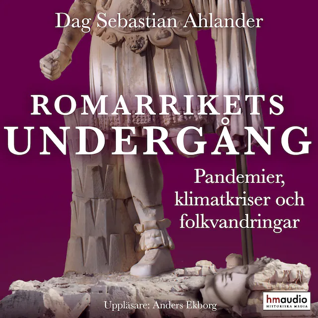 Omslag: Romarrikets undergång. Pandemier, klimatkriser och folkvandringar