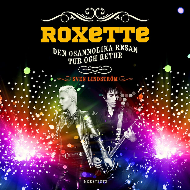 Omslag: Roxette : Den osannolika resan tur och retur