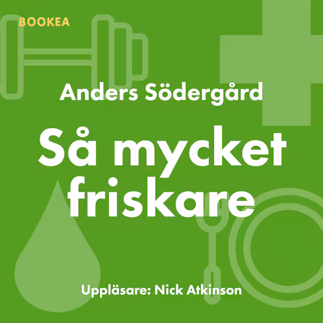 Omslag: Så mycket friskare : ingen ska behöva drabbas av en sjukdom som går att förebygga