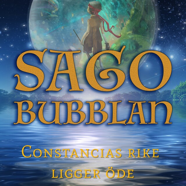 Omslag: Sagobubblan - Constancias rike ligger öde