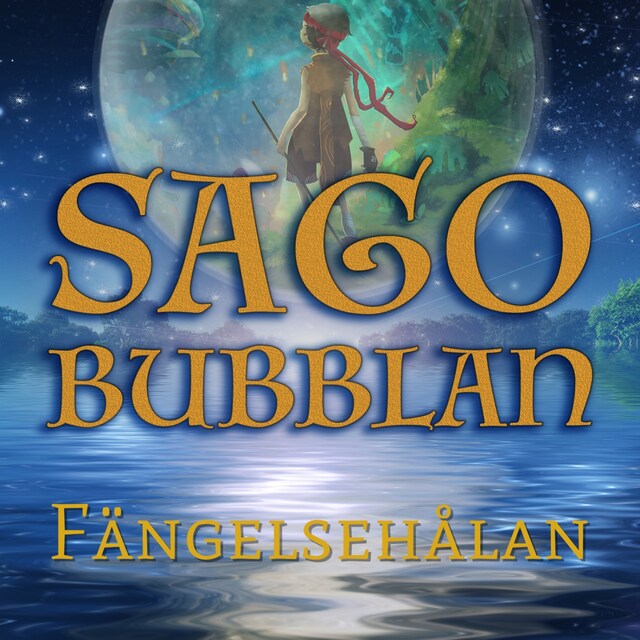 Omslag: Sagobubblan - Fängelsehålan