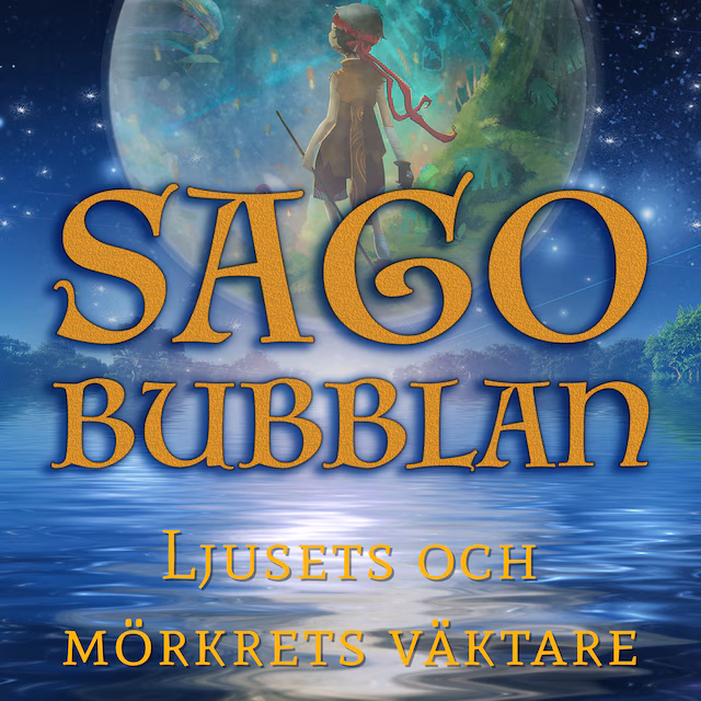 Omslag till ljudboken Sagobubblan - Ljusets och mörkrets väktare