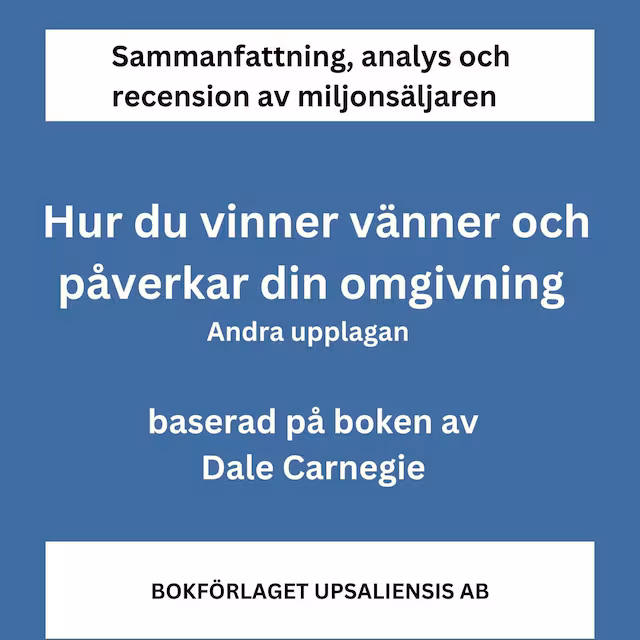 Omslag: Sammanfattning av miljonsäljaren Hur du vinner vänner och påverkar din omgivning av Dale Carnegie. Andra upplagan.