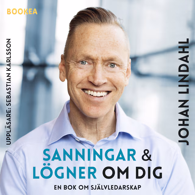 Omslag: Sanningar och lögner om dig : en bok om självledarskap