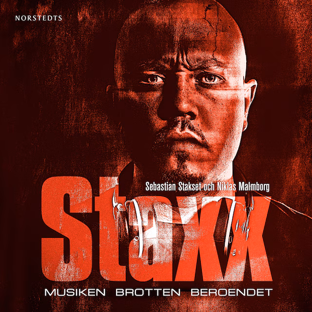 Omslag: Sebbe Staxx : musiken, brotten, beroendet
