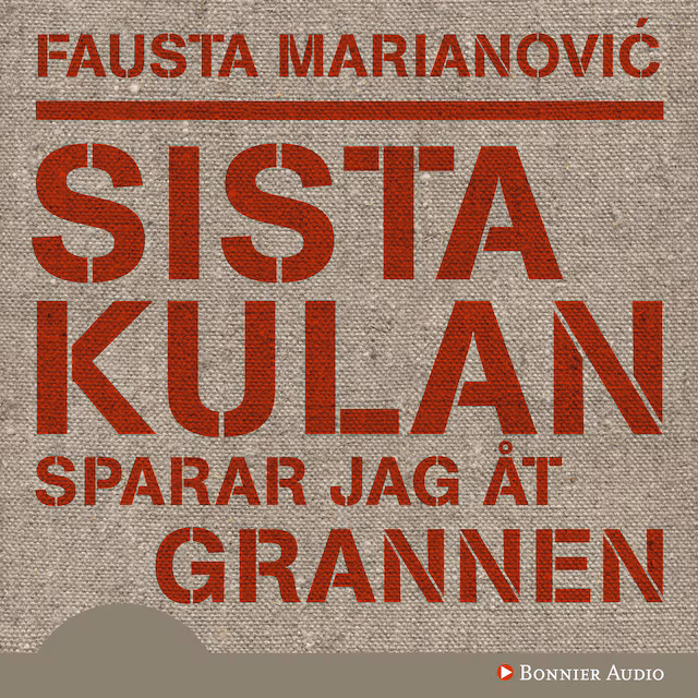 Omslag: Sista kulan sparar jag åt grannen