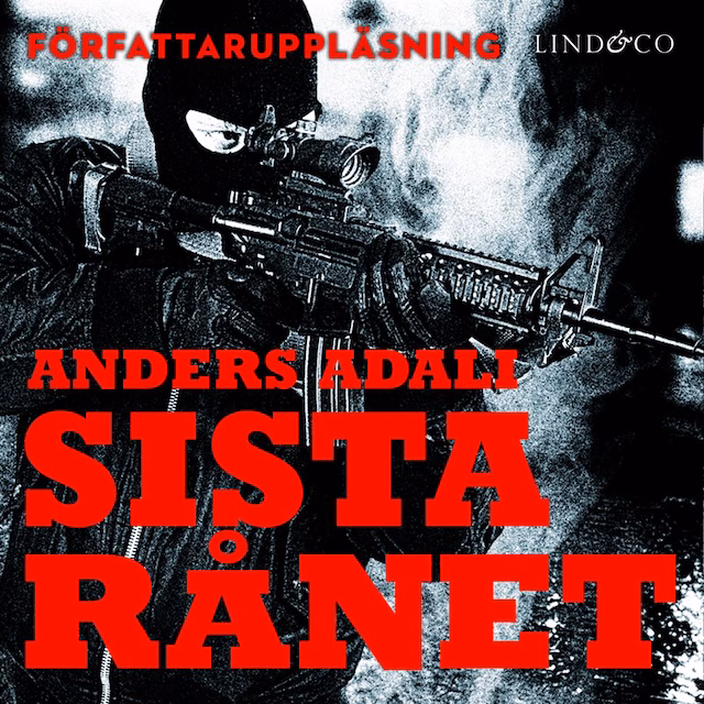 Omslag: Sista rånet : en bok om ett värdetransportrån