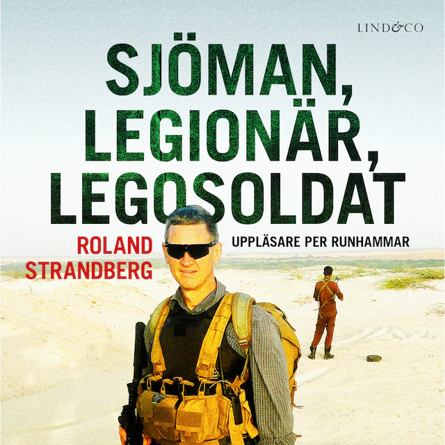 Omslag: Sjöman, legionär, legosoldat: Svensk soldat i fem krig, från Jugoslavien till Irak