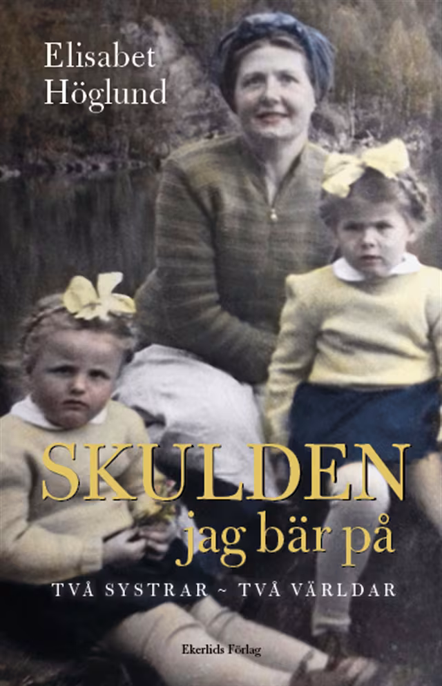 Omslag: Skulden jag bär på . Två systrar - två världar